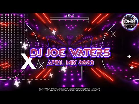 Dj Joe Waters - April Mix 2023 - DHR