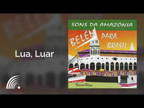 Nazaré Pereira - Lua, Luar - Belém Pará Brasil: Sons Da Amazônia