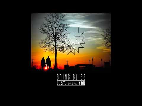 Bring Bliss - Just You (Original Mix)