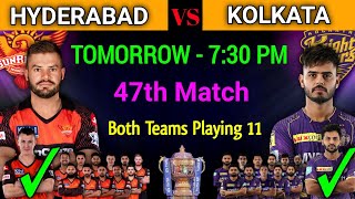 IPL 2023 Match - 47 | Hyderabad vs Kolkata Match Playing 11 | SRH vs KKR Info & Playing 11 2023 |