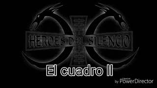Héroes Del Silencio - El cuadro ll [Letra]