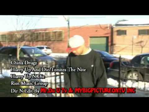 Chinx Drugz - Hurry Up And Die (Tonites The Nite)