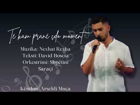 Të kam pranë çdo moment - Arseldi Muça