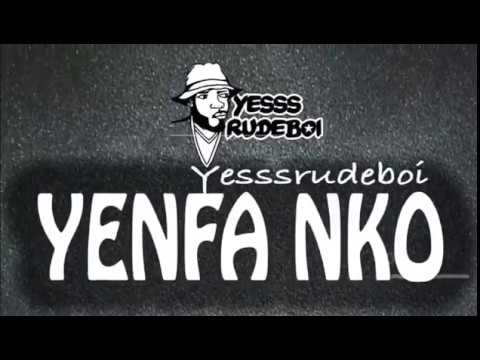 Lyrics Video : Yesssrudeboi - Yenfa Nko