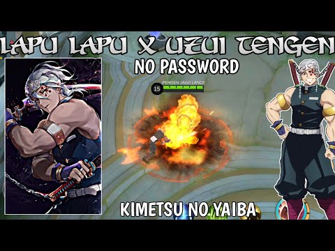 SCRIPT LAPU LAPU X UZUI TENGEN KIMETSU NO YAIBA | MLBB