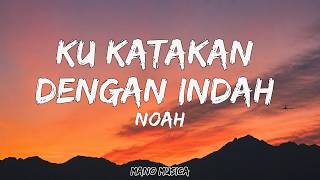 Download lagu NOAH - Kukatakan Dengan Indah | LIRIK mp3 Download lagu NOAH - Kukatakan Dengan Indah | LIRIK mp3