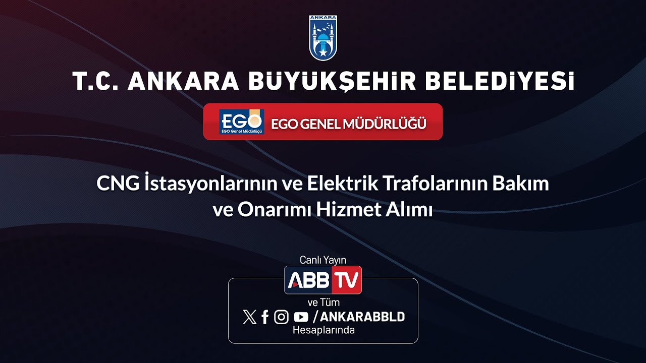 EGO GENEL MD - CNG İstasyonlarının ve Elektrik Trafolarının Bakım ve Onarımı Hizmet Alımı - 2.Oturum