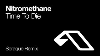 Nitromethane - Time To Die (Seraque Remix)