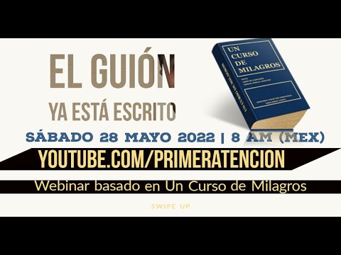 El guión ya está escrito  |  Webinario Un Curso de Milagros