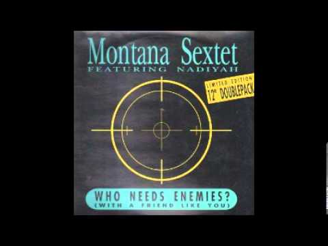 Montana Sextet - Who need enemies (with a friend like you)