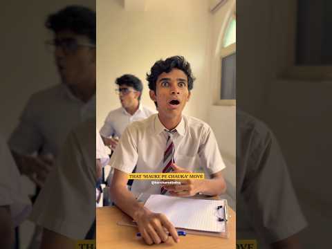THAT ‘MAUKE PE CHAUKA’ MOVE #shorts #school #funny #comedy #fun #explore #friends #exam #parents