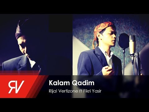 Rijal Vertizone - Kalam Qadim ft Fikri Yasir (Qosidatul Quran Part II)