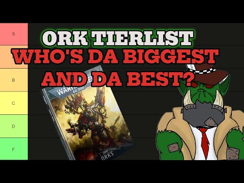 ORK CODEX TIERLIST - POST DATASLATE - WARHAMMER 40K