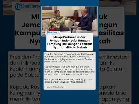 Mimpi Prabowo untuk Jemaah Indonesia: Bangun Kampung Haji dengan Fasilitas Nyaman di Kota Mekah