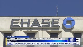 Man claims Chase bank refuses access to savings account