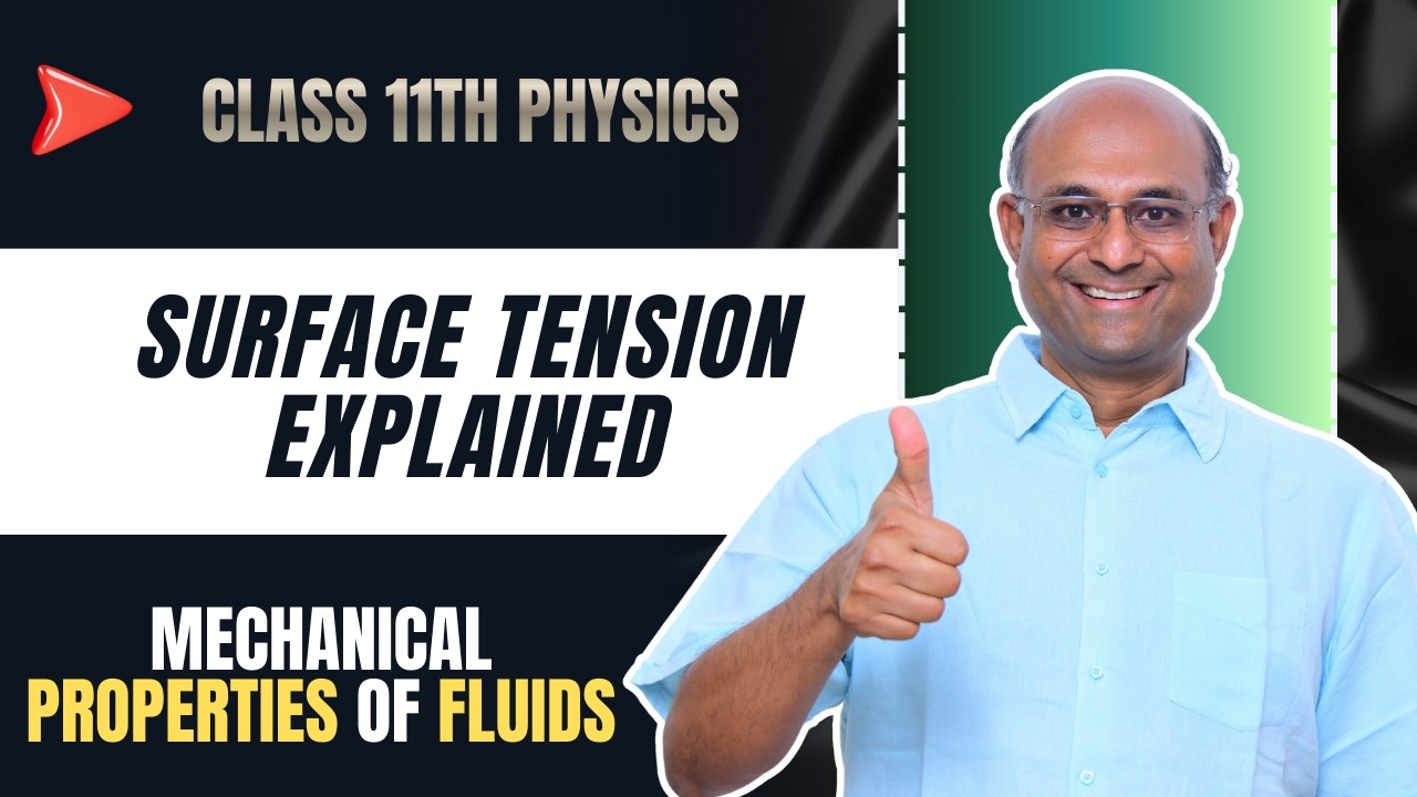 Surface Tension - Class 11 Physics | Chapter 10 - Mechanical Properties of Fluids | Balaji Sampath