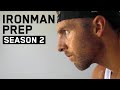 Ironman Prep - Season 2, Episode 1