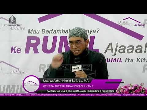 KENAPA DO'AKU TIDAK DIKABULKAN?| KAJIAN SHAHIHUL FADHAIL AMAL |USTADZ AZHAR KHOLID SEFF, Lc, MA.