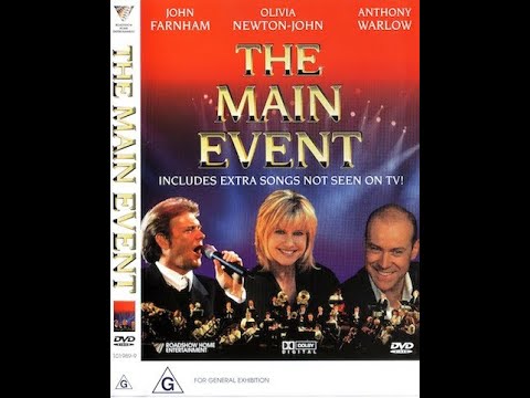 The Main Event - John Farnham, Olivia Newton-John, and Anthony Warlow (full concert)