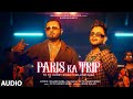Paris Ka Trip (Audio) Millind Gaba, Yo Yo Honey Singh | Asli Gold, Mihir Gulati | Bhushan Kumar