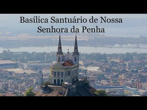 RIO DE JANEIRO - PENHA - BASÍLICA SANTUÁRIO DE N.S. DA PENHA