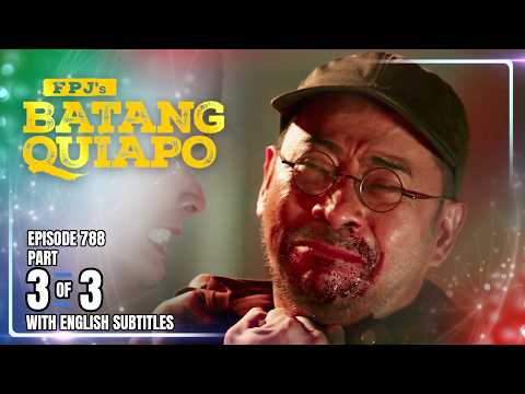 FPJ's Batang Quiapo | Episode 788 (3/3) | February 26, 2026 (w/ English Subtitles)