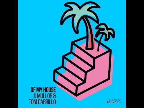 JJ Mullor, Toni Carrillo - Of My House (Originla Mix)