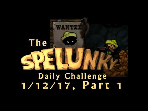 Blargh! Spelunky Daily Challenge, 1/12/17: All of the Money