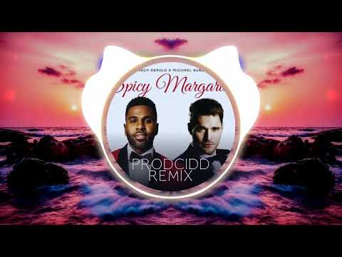 Jason Derulo & Michael Bublé - Spicy Margarita (prodcidd | REMIX)