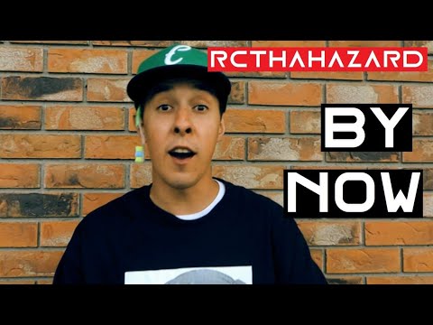 RcThaHazard - By Now (Official Music Video)