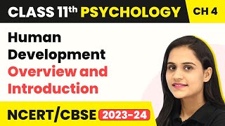 Class 11 Psychology Chapter 4 | Human Development - Overview and Introduction