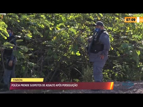Criminosos são presos após praticarem assalto e serem perseguidos pela polícia em Timon 07 06 202