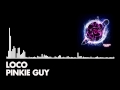 Pinkie Guy - Loco 