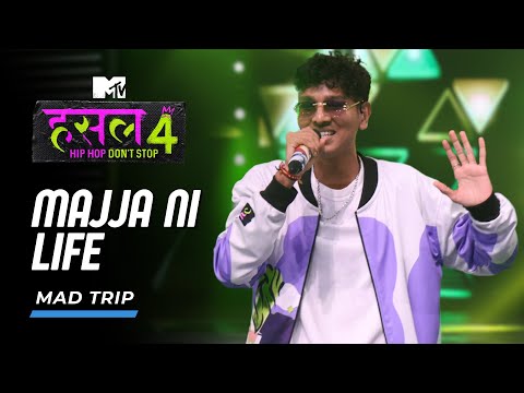 Majja Ni Life | Mad Trip | MTV Hustle 4 @MadTrip05