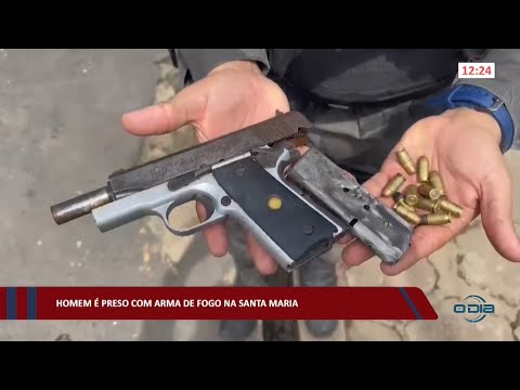 Homem é preso com arma de fogo na Santa Maria 01 04 2022