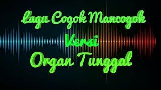 Download lagu Lagu Minang Cogok Mancogok Versi Orgen Tunggal mp3