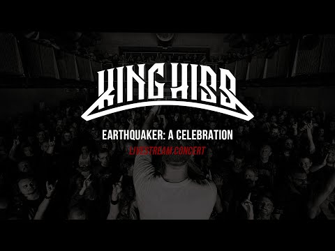 King Hiss - Earthquaker: A Celebration // Livestream concert