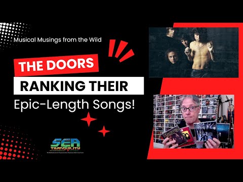 Musical Musings From the Wild: Ranking The Doors Epic-Length Songs!
