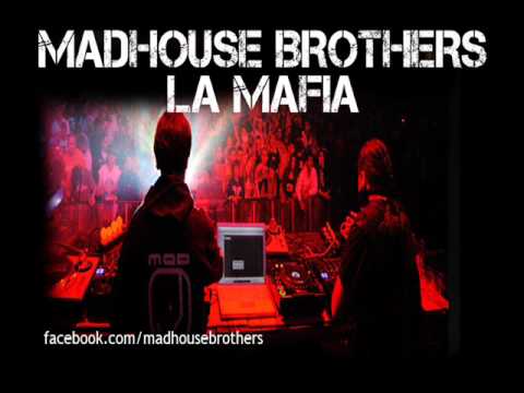 Madhouse Brothers - La Mafia (Preview)