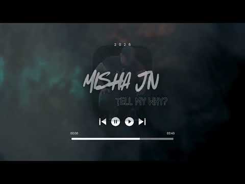 Misha JN _  Tell Me Why  2026
