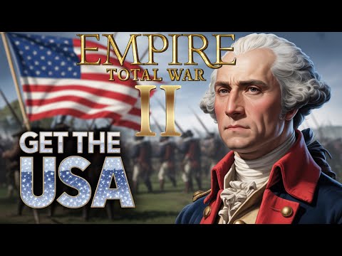 How to Unlock and Play as the USA in Empire II Total War Mod Full Guide