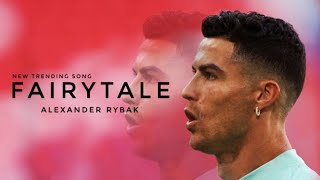 Cristiano Ronaldo  Fairy tales by Alexander Rybak 