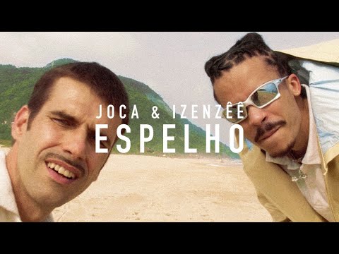 JOCA & IZENZÊÊ - Espelho (Vídeo Oficial)