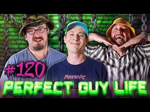 Laying it on THIN... | Perfect Guy Life Ep. #120 w/ Sam Hyde, Charls Carroll & Nick Rochefort