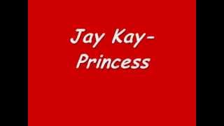 Jay Kay-Princess