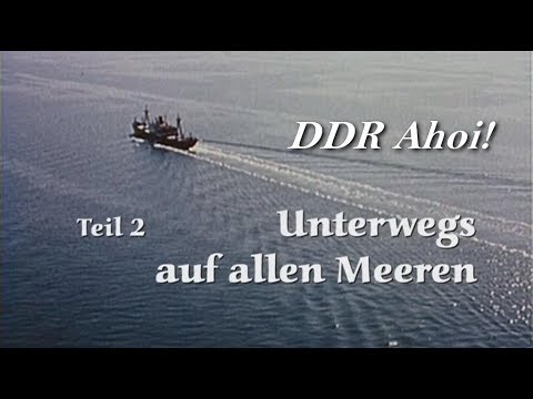 DDR ahoi! - Unterwegs auf allen Meeren (Teil 2)