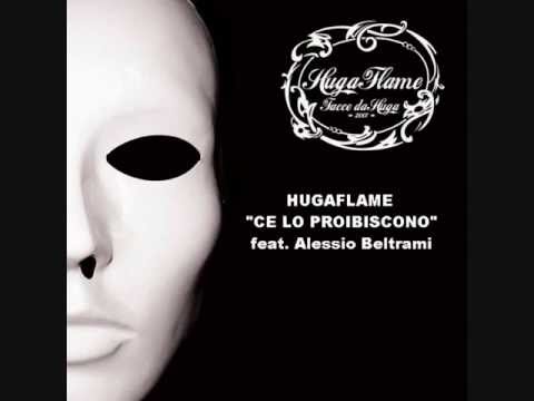 HUGA FLAME feat Alessio Beltrami - CE LO PROIBISCONO
