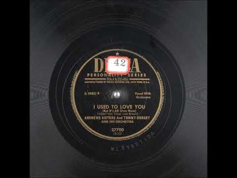 I Used to Love You (But It's All Over Now) ~ Andrews Sisters & Tommy Dorsey & His Orchestra (1951)