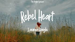 Lauren Daigle - Rebel Heart (Lyrics)