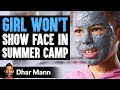 Girl WON T SHOW FACE In SUMMER CAMP Dhar Mann Studios